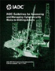 IADC GUIDELINES FOR ASSESSING AND MANAGING CYBERSECURITY RISKS TO DRILLING ASSETS